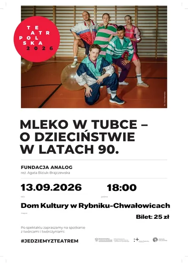 "MLEKO W TUBCE – O DZIECIŃSTWIE W LATACH 90." | Teatr Polska